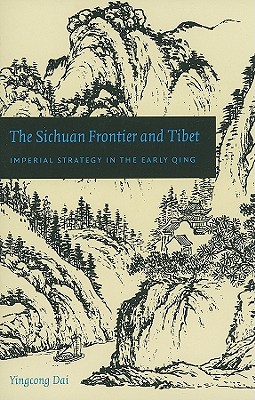 Imagen del vendedor de The Sichuan Frontier and Tibet: Imperial Strategy in the Early Qing (Paperback or Softback) a la venta por BargainBookStores