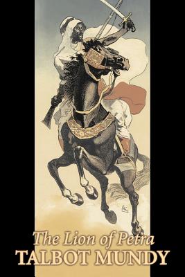 Imagen del vendedor de The Lion of Petra by Talbot Mundy, Fiction, Classics, Action & Adventure (Paperback or Softback) a la venta por BargainBookStores
