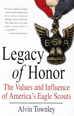 Bild des Verkufers fr Legacy of Honor: the Values and Influence of America's Eagle Scouts zum Verkauf von Bookshop Baltimore