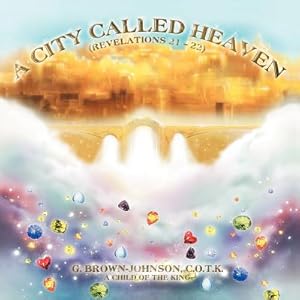Bild des Verkufers fr A City Called Heaven: Revelations: 21 - 22 (Paperback or Softback) zum Verkauf von BargainBookStores