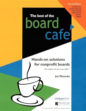 Seller image for Best of the Board Cafe : Hands-On Solutions for Nonprofit Boards for sale by GreatBookPrices