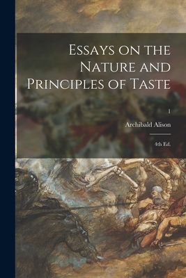 Seller image for Essays on the Nature and Principles of Taste; 4th Ed.; 1 (Paperback or Softback) for sale by BargainBookStores