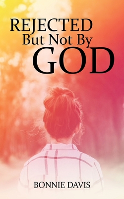Seller image for Rejected but Not by God (Paperback or Softback) for sale by BargainBookStores
