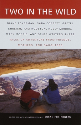 Seller image for Two in the Wild: Tales of Adventure from Friends, Mothers, and Daughters (Paperback or Softback) for sale by BargainBookStores