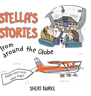 Immagine del venditore per Stella's Stories from around the Globe: Stella and Lizzy take flight (Hardback or Cased Book) venduto da BargainBookStores