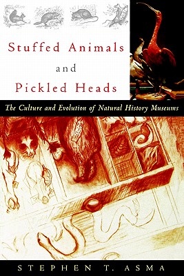 Seller image for Stuffed Animals and Pickled Heads: The Culture and Evolution of Natural History Museums (Paperback or Softback) for sale by BargainBookStores