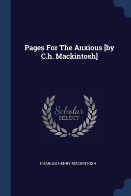 Seller image for Pages For The Anxious [by C.h. Mackintosh] (Paperback or Softback) for sale by BargainBookStores