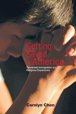 Immagine del venditore per Getting Saved in America: Taiwanese Immigration and Religious Experience (Paperback or Softback) venduto da BargainBookStores