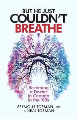 Seller image for But He Just Couldn't Breathe: Becoming a Doctor in Canada in the '60s (Paperback or Softback) for sale by BargainBookStores