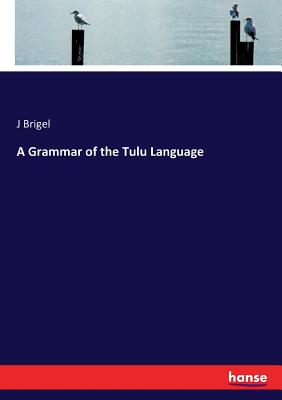 Bild des Verkufers fr A Grammar of the Tulu Language (Paperback or Softback) zum Verkauf von BargainBookStores