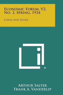Seller image for Economic Forum, V2, No. 2, Spring, 1934: China and Silver (Paperback or Softback) for sale by BargainBookStores