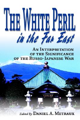 Immagine del venditore per The White Peril in the Far East: An Interpretation of the Significance of the Russo-Japanese War (Paperback or Softback) venduto da BargainBookStores