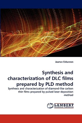 Seller image for Synthesis and Characterization of DLC Films Prepared by Pld Method (Paperback or Softback) for sale by BargainBookStores