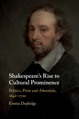 Immagine del venditore per Shakespeare's Rise to Cultural Prominence: Politics, Print and Alteration, 1642-1700 (Paperback or Softback) venduto da BargainBookStores
