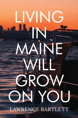 Seller image for Living in Maine Will Grow on You (Paperback or Softback) for sale by BargainBookStores