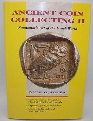 Bild des Verkufers fr Ancient Coin Collecting II: Numismatic Art of the Greek World zum Verkauf von Easy Chair Books