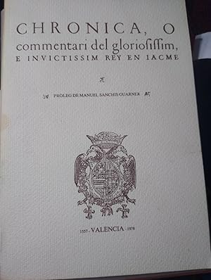 CHRONICA , O COMMENTARI DEL GLORIOSISSIM E INVICTISSIM REY EN IACME SEGONS L'EDICIÓ ÚNICA DE 1557