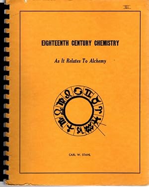 EIGHTEENTH CENTURY CHEMISTRY: As it related to Alchemy