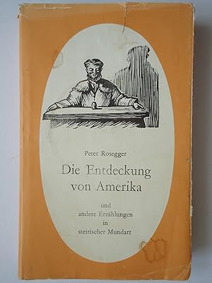 Seller image for DIE ENTDECKUNG VON AMERIKA und Andere Erzhlungen in Steirischer Mundart for sale by GfB, the Colchester Bookshop