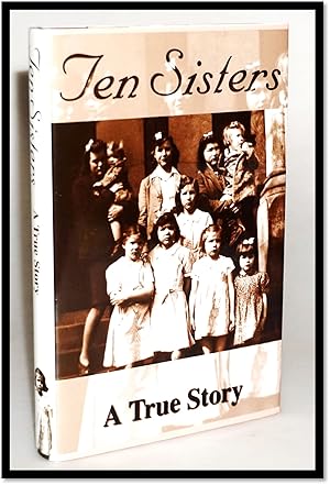 Image du vendeur pour Ten Sisters: A True Story mis en vente par Blind-Horse-Books (ABAA- FABA)