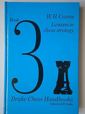 Imagen del vendedor de LESSONS IN CHESS STRATEGY. (Drake Chess Handbooks, Book 3) a la venta por GfB, the Colchester Bookshop