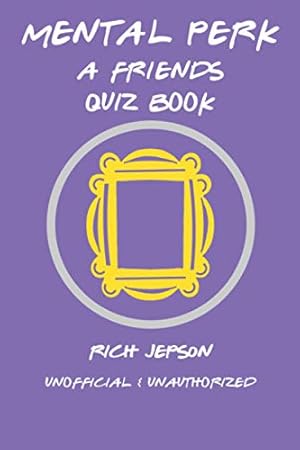 Image du vendeur pour Mental Perk: A Friends Quiz Book mis en vente par Reliant Bookstore