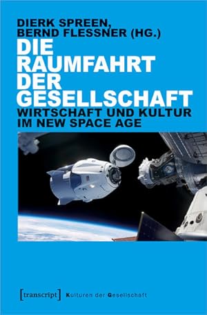 Immagine del venditore per Die Raumfahrt der Gesellschaft Wirtschaft und Kultur im New Space Age venduto da Bunt Buchhandlung GmbH