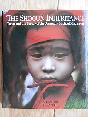 Seller image for The Shogun Inheritance: Japan and the Legacy of the Samurai for sale by Antiquariat Rohde