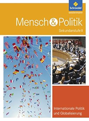 Imagen del vendedor de Mensch und Politik SII - Themenbnde: Internationale Politik und Globalisierung a la venta por Gabis Bcherlager