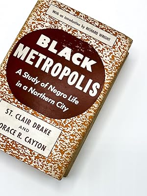 Bild des Verkufers fr BLACK METROPOLIS: A STUDY OF NEGRO LIFE IN A NORTHERN CITY zum Verkauf von Type Punch Matrix