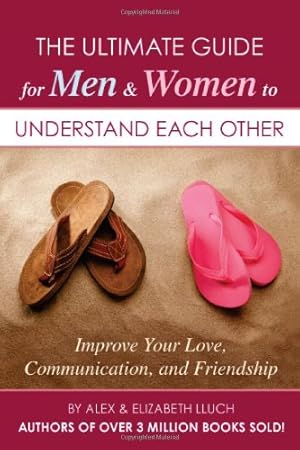 Bild des Verkufers fr The Ultimate Guide for Men & Women to Understand Each Other zum Verkauf von Reliant Bookstore