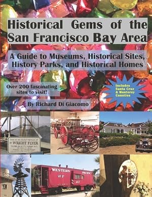 Bild des Verkufers fr Historical Gems of the San Francisco Bay Area: A Guide to Museums, Historical Sites, History Parks, and Historical Homes (Paperback or Softback) zum Verkauf von BargainBookStores