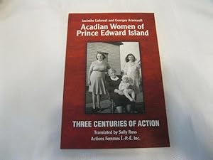 Seller image for Acadian Women of Prince Edward Island: Three Centuries of Action for sale by ABC:  Antiques, Books & Collectibles