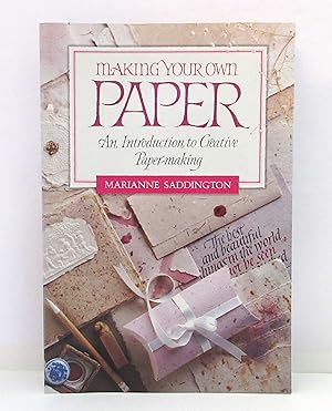 Making Your Own Paper: An Introduction To Creative Paper-Making
