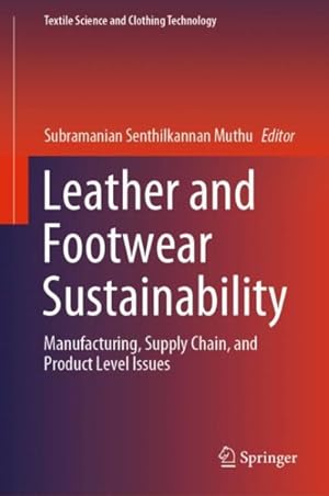 Immagine del venditore per Leather and Footwear Sustainability : Manufacturing, Supply Chain, and Product Level Issues venduto da GreatBookPrices