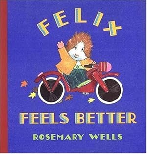 Bild des Verkufers fr Felix Feels Better zum Verkauf von Reliant Bookstore