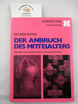 Bild des Verkufers fr Der Anbruch des Mittelalters : Gepiden und Langobarden im Karpatenbecken. Aus dem Ungarischen von Franz Gottschlig. zum Verkauf von Chiemgauer Internet Antiquariat GbR