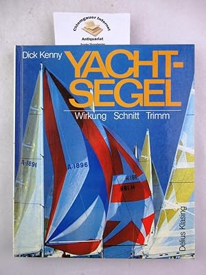 Imagen del vendedor de Yachtsegel : Wirkung - Schnitt - Trimm. [Aus dem Englischem von Jrgen Hassel] a la venta por Chiemgauer Internet Antiquariat GbR