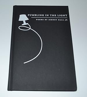 Image du vendeur pour Fumbling in the Light: Poems mis en vente par Bibliomadness