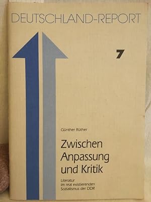Seller image for Zwischen Anpassung und Kritik: Literatur im real existierenden Sozialismus der DDR. (= Deutschland-Report, 7). for sale by Versandantiquariat Waffel-Schrder