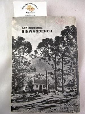 Bild des Verkufers fr Der deutsche Einwanderer und seine Nachkommen in Brasilien : 1808 - 1824 - 1974. zum Verkauf von Chiemgauer Internet Antiquariat GbR