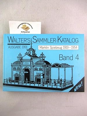 Walter's Sammler-Katalog. Ausgabe 1991. Band 4, Märklin Spielzeug 1919-1954.