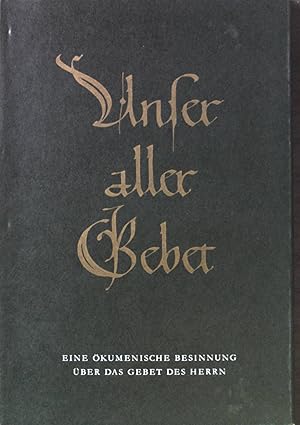 Bild des Verkufers fr Unser aller Gebet: eine kumenische Besinnung ber das Gebet des Herrn. zum Verkauf von books4less (Versandantiquariat Petra Gros GmbH & Co. KG)