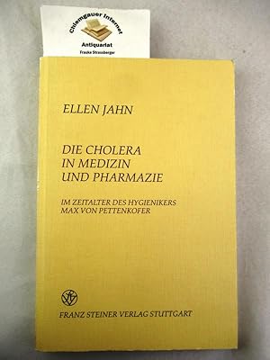 Die Cholera in Medizin und Pharmazie : im Zeitalter des Hygienikers Max von Pettenkofer. Boethius...