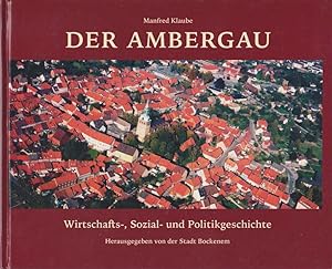 Image du vendeur pour Der Ambergau : Wirtschafts-, Sozial- und Politikgeschichte / Manfred Klaube. Hrsg. von der Stadt Bockenem mis en vente par Bcher bei den 7 Bergen