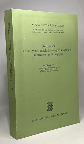 Recherches sur les grands traités biologiques d'Aristote: sources écrites et préjugés - Académie ...