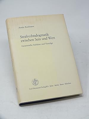 Imagen del vendedor de Strafrechtsdogmatik zwischen Sein und Wert. Gesammelte Aufs?tze und Vortr?ge a la venta por Antiquariat Hans Wger