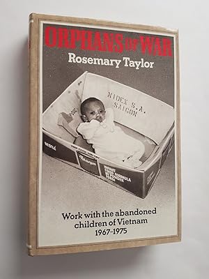 Orphans of War : Work with the Abandoned Children of Vietnam 1967-1975