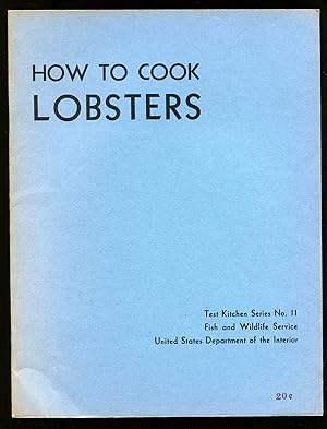 Image du vendeur pour How to Cook Lobsters mis en vente par Between the Covers-Rare Books, Inc. ABAA