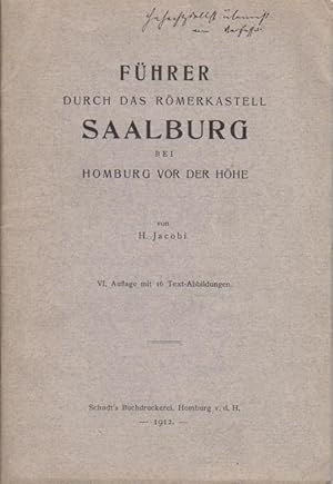 Führer durch das Römerkastell Saalburg bei Homburg vor der Höhe / H. Jacobi